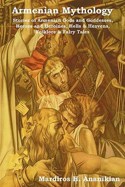 Pre-Owned Armenian Mythology: Stories of Armenian Gods and Goddesses ...