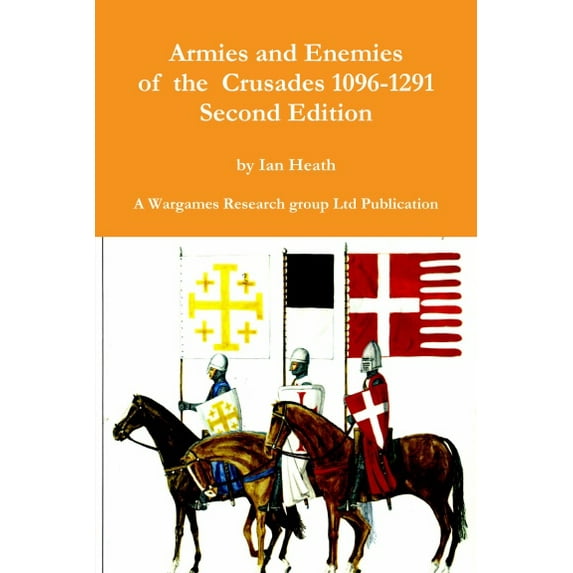 Armies and Enemies of the Crusades (Second Edition) (Paperback)