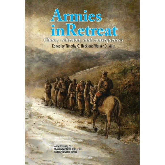 Armies in Retreat: Chaos, Cohesion, and Consequences (Paperback)