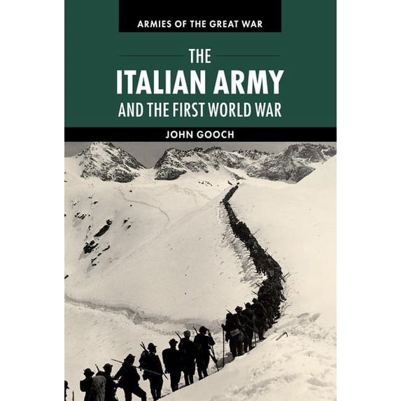 Armies of the Great War The Italian Army and the First World War, (Hardcover)