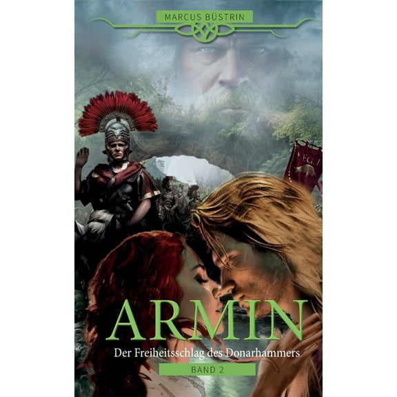 Armin - Der Freiheitsschlag des Donarhammers: Band II, (Paperback)