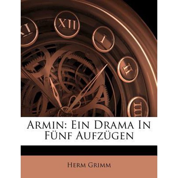 Armin: Ein Drama in Funf Aufzugen Paperback