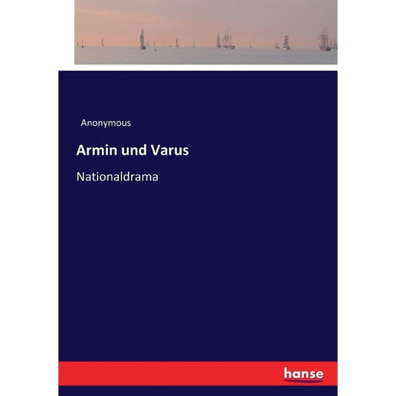 Armin und Varus: Nationaldrama, (Paperback)