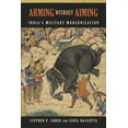 thumbnail image 1 of Arming without Aiming: India's Military Modernization, (Paperback), 1 of 1