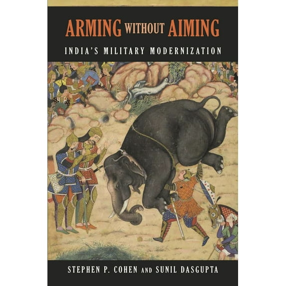 Arming without Aiming: India's Military Modernization, (Paperback)
