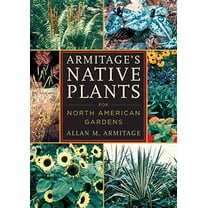 Pre-Owned Armitage`s Native Plants for North American Gardens (Hardcover) 0881927600 9780881927603