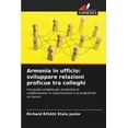thumbnail image 1 of Armonia in ufficio: sviluppare relazioni proficue tra colleghi, (Paperback), 1 of 1
