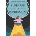 thumbnail image 1 of Armonicamente Superare la Depressione: Un Manuale di Auto-Aiuto, (Paperback), 1 of 1