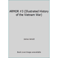 thumbnail image 1 of Pre-Owned ARMOR #3 (Illustrated History of the Vietnam War) (Paperback) 0553343475 9780553343472, 1 of 1