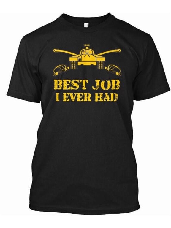 Armor Best Job I Ever Had Tee T-Shirt Made In The Usa Size S To 5Xl Size S-5XL