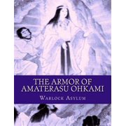 The Armor of Amaterasu Ohkami Paperback