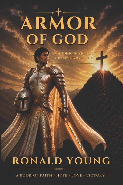 Armor of God: Standing in Victory and Living by Faith, (Paperback)