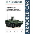 thumbnail image 1 of Armored Car: A History of American Wheeled Combat Vehicles (Paperback), 1 of 1