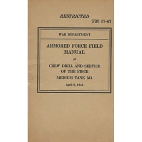 Armored Force Field Manual Crew Drill & Service of the Piece Medium Tank M4, (Paperback)