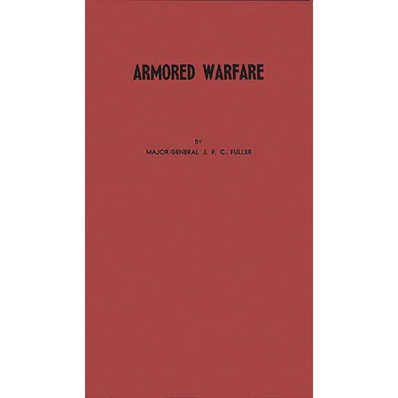 Armored Warfare: An Annotated Edition of Lectures on F. S. R. III (Operations Between Mechanized Forces), (Hardcover)