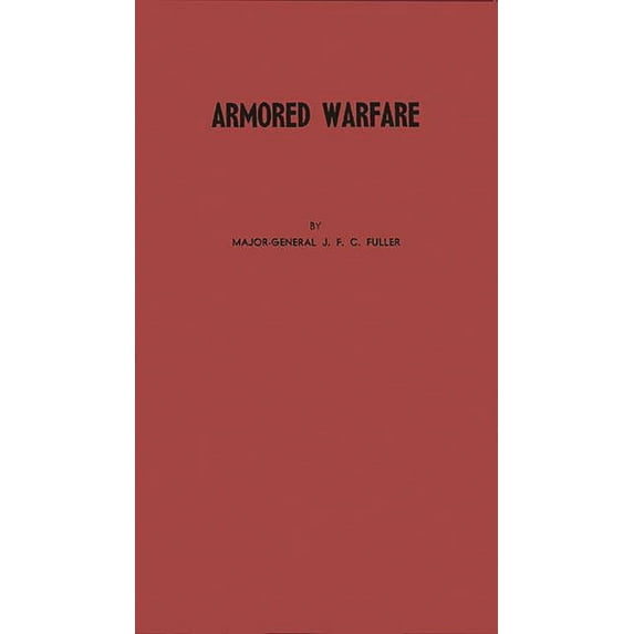 Armored Warfare: An Annotated Edition of Lectures on F. S. R. III (Operations Between Mechanized Forces), (Hardcover)
