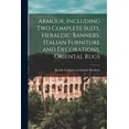 thumbnail image 1 of Armour, Including Two Complete Suits, Heraldic Banners, Italian Furniture and Decorations, Oriental Rugs, (Paperback), 1 of 1