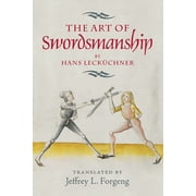 Armour and Weapons The Art of Swordsmanship by Hans Leck chner, Book 4, Paperback