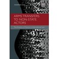thumbnail image 1 of Arms Transfers to Non-state Actors : The Erosion of Norms in International Law, 1 of 1