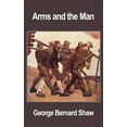 thumbnail image 1 of Arms and the Man Hardcover 1599867028 9781599867021 George Bernard Shaw, 1 of 1