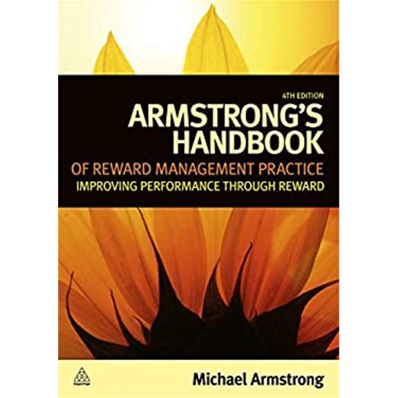 Pre-Owned Armstrong's Handbook of Reward Management Practice : Improving Performance Through Reward (Paperback) 9780749466473