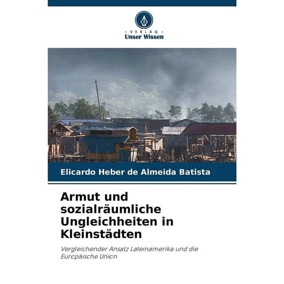 Armut und sozialräumliche Ungleichheiten in Kleinstädten (Paperback)