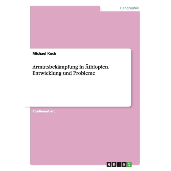 Armutsbekmpfung in thiopien. Entwicklung und Probleme (Paperback)
