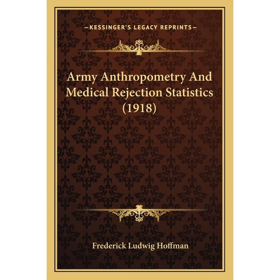 Army Anthropometry And Medical Rejection Statistics (1918) (Paperback)