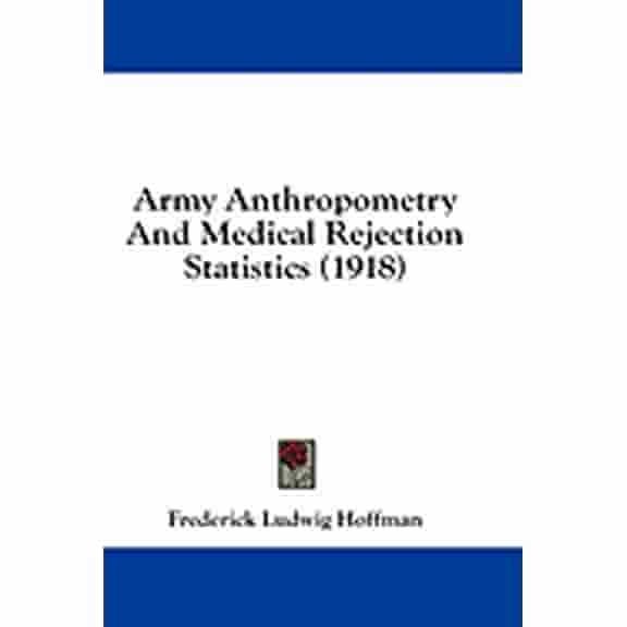 Army Anthropometry And Medical Rejection Statistics (1918) (Paperback)