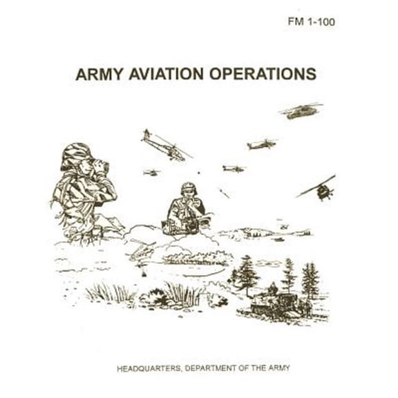 Army Aviation Operations : FM 1-100