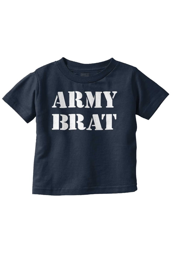 Army Brat Funny Military USA Child Toddler Boy Girl T Shirt Infant Toddler Brisco Brands 5T