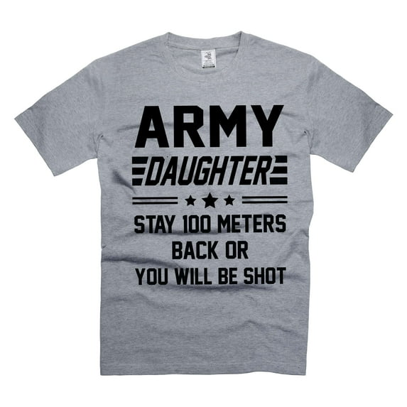 Army Daughter Shirt Funny Daughter Tee Shirt US Military Shirts Womens Unisex Tee (Small Grey)