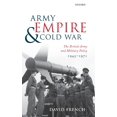 thumbnail image 1 of Army, Empire, and Cold War: The British Army and Military Policy, 1945-1971, (Hardcover), 1 of 9