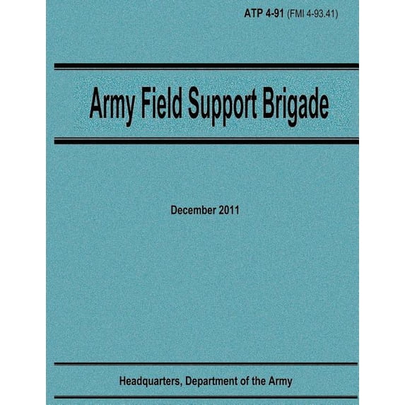 Army Field Support Brigade Atp 4-91