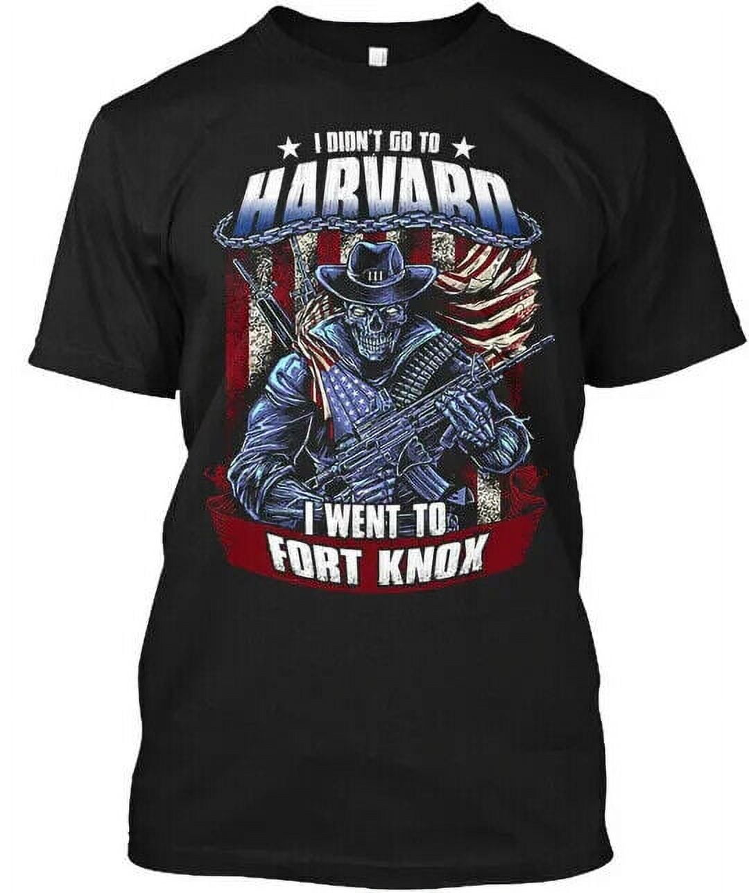 Army Fort Knox I Didnt Go To Harvard Went TShirt Made in USA Size S