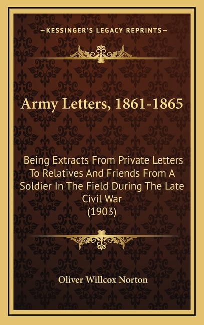 Army Letters, 1861-1865 : Being Extracts From Private Letters To ...