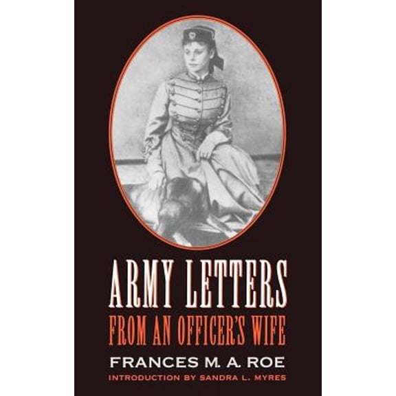 Pre-Owned Army Letters from an Officer's Wife, 1871-1888 (Paperback) 0803289057 9780803289055