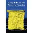 thumbnail image 1 of Army Life on the Western Frontier: Selections from the Official Reports Made Between 1826 and 1845 by Colonel George Cro, (Paperback), 1 of 1