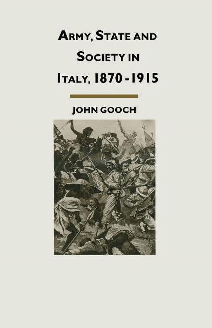 Army, State and Society in Italy, 1870-1915, (Paperback)