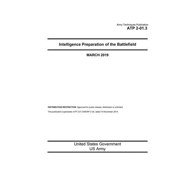 Pre-Owned Army Techniques Publication Atp 2-01.3 Intelligence Preparation of the Battlefield March 2019 (Paperback) by United States Government Us Army
