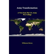 Army Transformation A View from the U.S. Army War College, Paperback