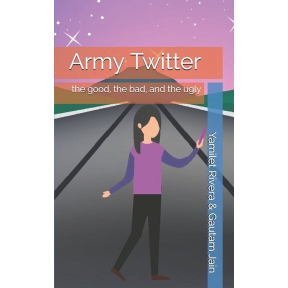 Army Twitter: the good, the bad, and the ugly (Paperback)