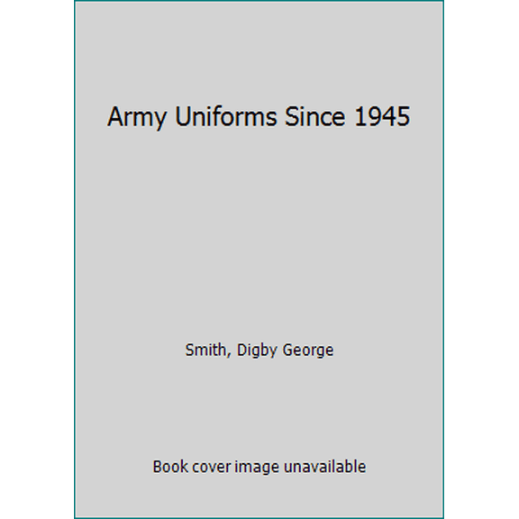 Pre-Owned Army Uniforms Since 1945 (Paperback) 0713710837 9780713710830