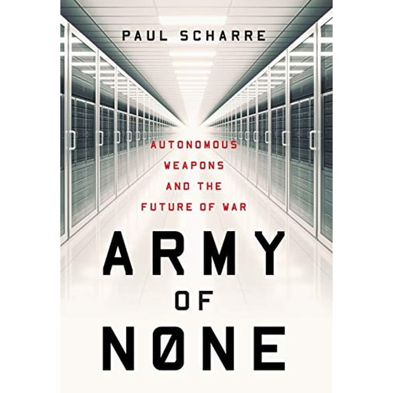 Pre-Owned Army of None: Autonomous Weapons and the Future of War (Hardcover) 0393608980 9780393608984