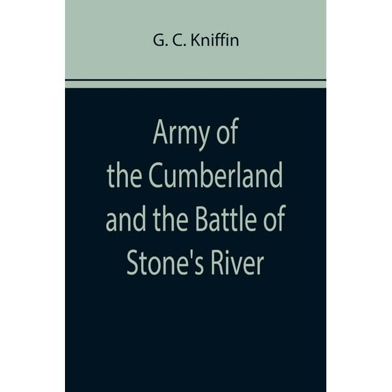 Army of the Cumberland and the Battle of Stone's River, (Paperback)