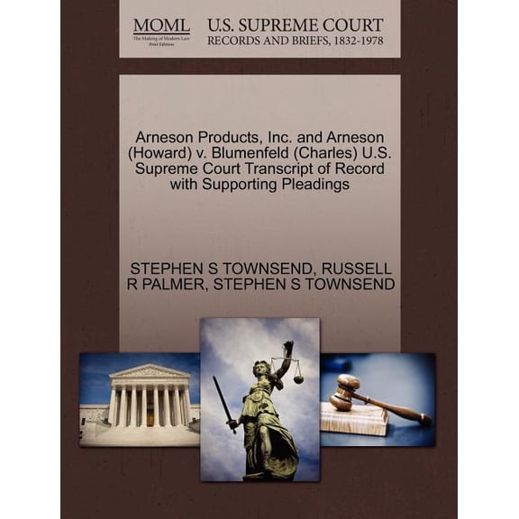 Arneson Products, Inc. and Arneson (Howard) V. Blumenfeld (Charles) U.S. Supreme Court Transcript of Record with Supporting Pleadings (Paperback)