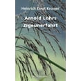 thumbnail image 1 of Arnold Lohrs Zigeunerfahrt, (Paperback), 1 of 1