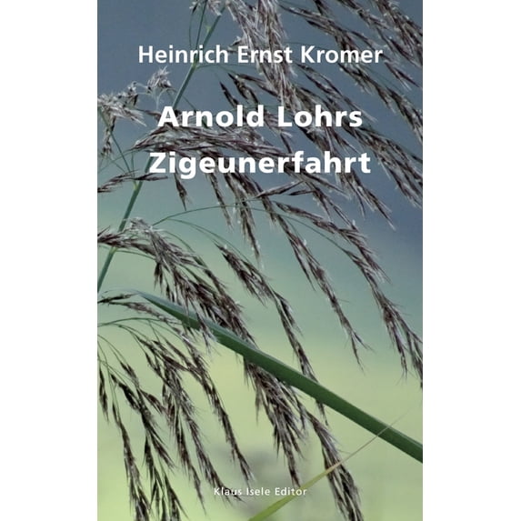 Arnold Lohrs Zigeunerfahrt, (Paperback)