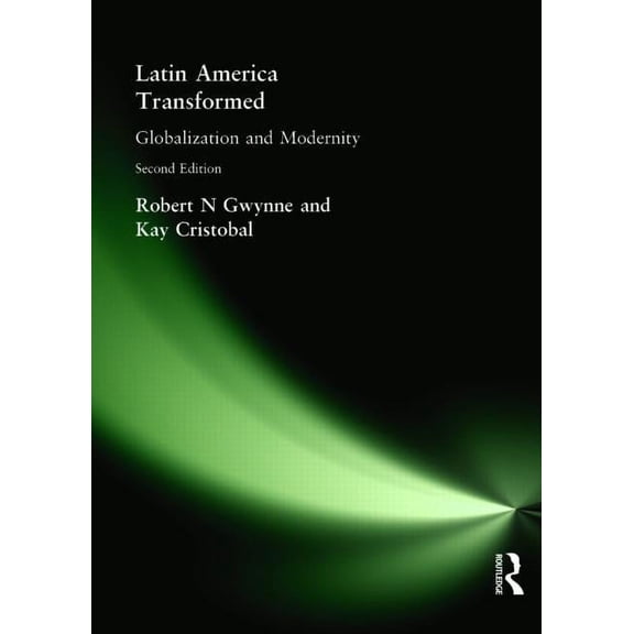Arnold Publication Latin America Transformed: Globalization and Modernity, (Paperback)