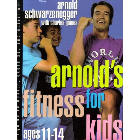 Pre-Owned Arnold's Fitness for Kids Ages 11-14: A Guide to Health, Exercise, and Nutrition Hardcover